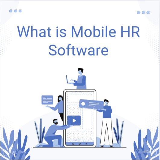 What is Mobile HR Software